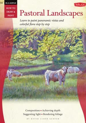 Oil & Acrylic: How To Draw And Paint Pastoral Landscapes